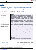 Cover page: To treat or not to treat? Experimental pathogen exposure, treatment, and release of a threatened amphibian