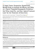 Cover page: A Single Center, Prospective, Randomized, Blinded Study to Evaluate the Efficacy and Safety of a Topical Tripeptide/Hexapeptide Anhydrous Gel When Used Pre- and Post- Hybrid Fractional Laser for the Treatment of Acne Scars