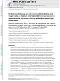 Cover page: Mother-reported sleep, accelerometer-estimated sleep and weight status in Mexican American children: sleep duration is associated with increased adiposity and risk for overweight/obese status.