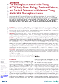 Cover page: The Cholangiocarcinoma in the Young (CITY) Study: Tumor Biology, Treatment Patterns, and Survival Outcomes in Adolescent Young Adults With Cholangiocarcinoma.