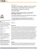 Cover page: Divergent antioxidant capacity of human islet cell subsets: A potential cause of beta-cell vulnerability in diabetes and islet transplantation.