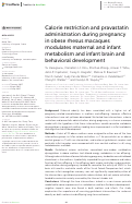 Cover page: Calorie restriction and pravastatin administration during pregnancy in obese rhesus macaques modulates maternal and infant metabolism and infant brain and behavioral development