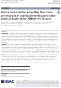 Cover page: Retinal mid-peripheral capillary free zones are enlarged in cognitively unimpaired older adults at high risk for Alzheimer’s disease