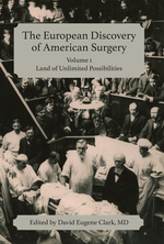 Cover page of The European Discovery of American Surgery: Volume 1 Land of Unlimited Possibilities