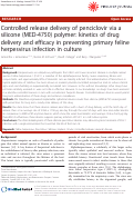 Cover page: Controlled release delivery of penciclovir via a silicone (MED-4750) polymer: kinetics of drug delivery and efficacy in preventing primary feline herpesvirus infection in culture