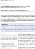 Cover page: Longitudinal Changes in Prefrontal Cortex Activation Underlie Declines in Adolescent Risk Taking