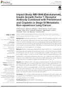 Cover page: Impact Study: MK-0646 (Dalotuzumab), Insulin Growth Factor 1 Receptor Antibody Combined with Pemetrexed and Cisplatin in Stage IV Metastatic Non-squamous Lung Cancer