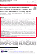 Cover page: Case report: recurrent metastatic breast cancer in internal mammary dissection bed discovered at the time of coronary bypass.