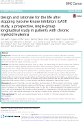 Cover page: Design and rationale for the life after stopping tyrosine kinase inhibitors (LAST) study, a prospective, single-group longitudinal study in patients with chronic myeloid leukemia