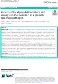 Cover page: Impacts of local population history and ecology on the evolution of a globally dispersed pathogen