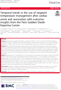 Cover page: Temporal trends in the use of targeted temperature management after cardiac arrest and association with outcome: insights from the Paris Sudden Death Expertise Centre