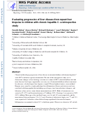 Cover page: Evaluating progression of liver disease from repeat liver biopsies in children with chronic hepatitis C: A retrospective study