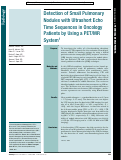 Cover page: Detection of Small Pulmonary Nodules with Ultrashort Echo Time Sequences in Oncology Patients by Using a PET/MR System.