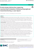 Cover page: Acute airway obstruction requiring nasotracheal intubation following hypoglossal neuromonitoring: a case report