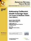 Cover page: Addressing California’s Health Coverage Gaps: The Impact of National Health Care Reform