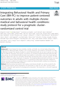 Cover page: Integrating Behavioral Health and Primary Care (IBH-PC) to improve patient-centered outcomes in adults with multiple chronic medical and behavioral health conditions: study protocol for a pragmatic cluster-randomized control trial