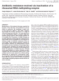 Cover page: Antibiotic resistance evolved via inactivation of a ribosomal RNA methylating enzyme