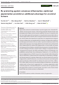 Cover page: By protecting against cutaneous inflammation, epidermal pigmentation provided an additional advantage for ancestral humans