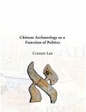 Cover page: Chinese Archaeology as a Function of Politics