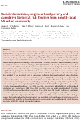 Cover page: Social relationships, neighbourhood poverty and cumulative biological risk: findings from a multi-racial US urban community.