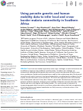 Cover page: Using parasite genetic and human mobility data to infer local and cross-border malaria connectivity in Southern Africa.