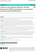 Cover page: Tobacco consumption behavior change during the COVID-19 pandemic is associated with perceived COVID threat