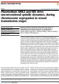 Cover page: Plasmodium ARK2 and EB1 drive unconventional spindle dynamics, during chromosome segregation in sexual transmission stages.