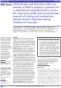 Cover page: Child Health and Infection with Low Density (CHILD) malaria: a protocol for a randomised controlled trial to assess the long-term health and socioeconomic impacts of testing and treating low-density malaria infection among children in Tanzania.