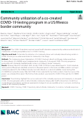 Cover page: Community utilization of a co-created COVID-19 testing program in a US/Mexico border community