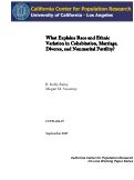 Cover page: What Explains Race and Ethnic Variation in Cohabitation, Marriage, Divorce, and Nonmarital Fertility?