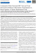 Cover page: Community-Wide Universal HIV Test and Treat Intervention Reduces Tuberculosis Transmission in Rural Uganda: A Cluster-Randomized Trial