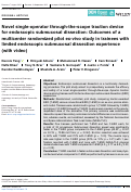 Cover page: Novel single‐operator through‐the‐scope traction device for endoscopic submucosal dissection: Outcomes of a multicenter randomized pilot ex‐vivo study in trainees with limited endoscopic submucosal dissection experience (with video)