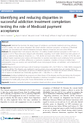 Cover page: Identifying and reducing disparities in successful addiction treatment completion: testing the role of Medicaid payment acceptance.