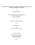 Cover page: An Environmental and Economic Trade-off Analysis of Manufacturing Process Chains to Inform Decision Making for Sustainability