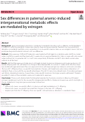 Cover page: Sex differences in paternal arsenic-induced intergenerational metabolic effects are mediated by estrogen.