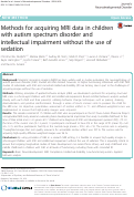 Cover page: Methods for acquiring MRI data in children with autism spectrum disorder and intellectual impairment without the use of sedation