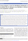 Cover page: Using polygenic scores for identifying individuals at increased risk of substance use disorders in clinical and population samples