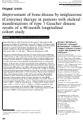 Cover page: Improvement of bone disease by imiglucerase (Cerezyme) therapy in patients with skeletal manifestations of type 1 Gaucher disease: results of a 48‐month longitudinal cohort study