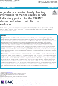 Cover page: A gender synchronized family planning intervention for married couples in rural India: study protocol for the CHARM2 cluster randomized controlled trial evaluation.