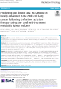 Cover page: Predicting per-lesion local recurrence in locally advanced non-small cell lung cancer&nbsp;following&nbsp;definitive radiation therapy using pre- and mid-treatment metabolic tumor volume.