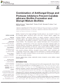 Cover page: Combination of Antifungal Drugs and Protease Inhibitors Prevent Candida albicans Biofilm Formation and Disrupt Mature Biofilms