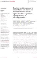 Cover page: Developmental exposure to indoor flame retardants and hypothalamic molecular signatures: Sex-dependent reprogramming of lipid homeostasis