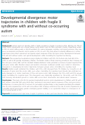 Cover page: Developmental divergence: motor trajectories in children with fragile X syndrome with and without co-occurring autism