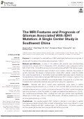 Cover page: The MRI Features and Prognosis of Gliomas Associated With IDH1 Mutation: A Single Center Study in Southwest China