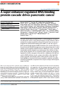 Cover page: A super-enhancer-regulated RNA-binding protein cascade drives pancreatic cancer