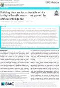 Cover page: Building the case for actionable ethics in digital health research supported by artificial intelligence