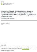 Cover page: Financing Climate Resilient Infrastructure for Boston's Waterfront: Leveraging land value uplift to floodproof the Raymond L. Flynn Marine Industrial Park