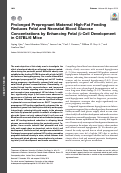 Cover page: Prolonged Prepregnant Maternal High-Fat Feeding Reduces Fetal and Neonatal Blood Glucose Concentrations by Enhancing Fetal β-Cell Development in C57BL/6 Mice