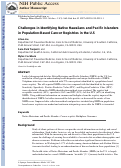 Cover page: Challenges in Identifying Native Hawaiians and Pacific Islanders in Population-Based Cancer Registries in the U.S.