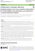 Cover page: Collaboration strategies affecting implementation of a cross-systems intervention for child welfare and substance use treatment: a mixed methods analysis.